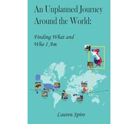 An Unplanned Journey Around the World: Finding What and Who I Am