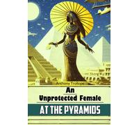 An Unprotected Female at the Pyramids (Edition2024)