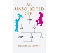 An Unsolicited Gift: Why We Do What We Do