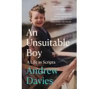 An Unsuitable Boy : A Life in Scripts