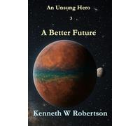 An Unsung Hero: A Better Future