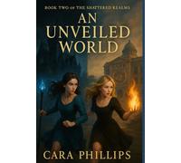 An Unveiled World (The Shattered Realms)