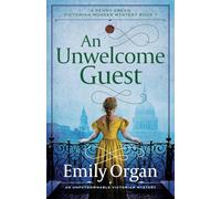 An Unwelcome Guest: An unputdownable Victorian mystery: 7 (A Penny Green Victorian Mystery)