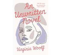 An Unwritten Novel - NEW Virginia Woolf 2013
