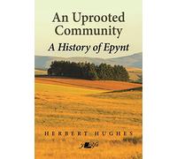 An Uprooted Community: A history of Epynt