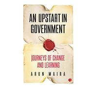 An Upstart in Government: Journeys of Change and Learning