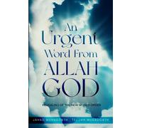 An Urgent Word From Allah God: Revealing of the New world order
