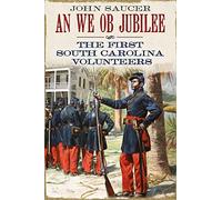 An We OB Jubilee: The First South Carolina Volunteers