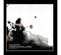 Ana Alcaide - Como La Luna Y El Sol (Remastered Edition)