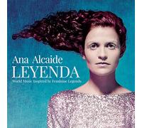 Ana Alcaide - Leyenda - World Music Inspired By Feminine Legends