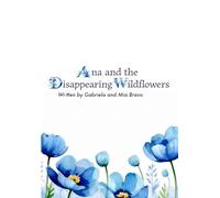Ana and the Disappearing Wildflowers