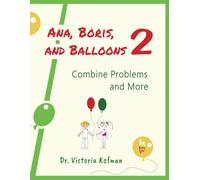 Ana, Boris, and Balloons 2: Combine Problems and More (EzraMath™: Elementary Education)
