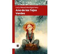 Ana de las Tejas Verdes: Edición con prólogo y biografía de la autora (Nueva traducción) (Serie Ana de las Tejas Verdes)
