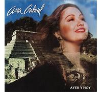 Ana Gabriel - Ayer Y Hoy