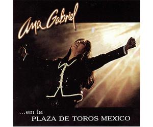 Ana Gabriel - En La Plaza De Toros Mexico