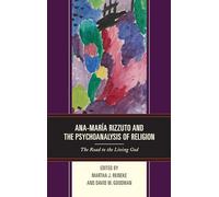 Ana-María Rizzuto and the Psychoanalysis of Religion: The Road to the Living God