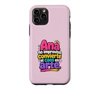 Ana no improvisa, convenerte el caos en arte Case for iPhone 11 Pro