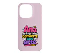 Ana no improvisa, convenerte el caos en arte Case for iPhone 14 Pro