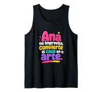 Ana no improvisa, convenerte el caos en arte Tank Top