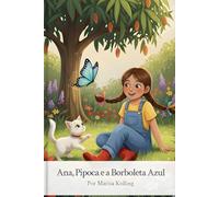 Ana, Pipoca e a Borboleta Azul