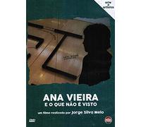 Ana Vieira: And What Is Not Seen ( Ana Vieira: E O Que Não É Visto )