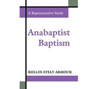 Anabaptist Baptism: A Representative Study
