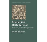 Anabaptist Oath Refusal : Basel, Bern, and Strasbourg, 1525-1538