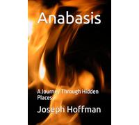 Anabasis: A Journey Through Hidden Places