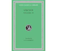Anacharsis or Athletics. Menippus or The Descent into Hades. On Funerals. A Professor of Public Speaking. Alexander the False Prophet. Essays in Portraiture. Essays in Portraiture Defended. The Goddesse of Surrye (Loeb Classical Library 162)
