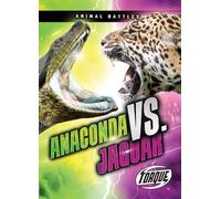 Anaconda vs. Jaguar (Animal Battles)