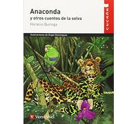 Anaconda y Otros Cuentos de La Selva (Colección Cucaña)