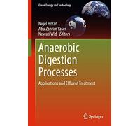 Anaerobic Digestion Processes: Applications and Effluent Treatment (Green Energy and Technology)