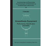 Anaesthesia Equipment: Performance, Classification and Safety: 59 (Anaesthesiologie und Intensivmedizin Anaesthesiology and Intensive Care Medicine, 59)