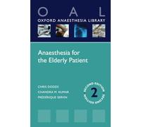 Anaesthesia for the Elderly Patient 2e (Oxford Anaesthesia Libra (Oxford Anaesthesia Library)