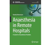 Anaesthesia in Remote Hospitals: A Guide for Anaesthesia Providers (Sustainable Development Goals Series)