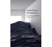 Anaesthetics of Existence: Essays on Experience at the Edge