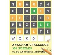 Anagram Challenge with 300 Puzzles to do Anywhere, Anytime: Word Scramble Books for Adults, Part 1