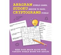 Anagram Puzzle Games, Sudoku Medium to Hard, and Cryptograms Puzzle: Keep Your Brain Alive With Variety Puzzle Books for Adults (Brain Training Games for Senior Citizens)