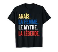 Anaïs La Femme Le Femme Le Myth La Legend Gift for Anais T-Shirt