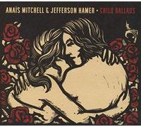 Anais Mitchell & Jefferson Hamer - Child Ballads