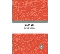 Anaïs Nin: A Myth of Her Own