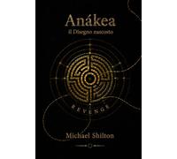 Anákea Il Disegno nascosto: Un romanzo sul destino, la memoria e il prezzo delle scelte