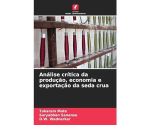 Análise crítica da produção, economia e exportação da seda crua