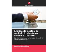 Análise da gestão do capital circulante na Larsen & Tourbro: O projeto visa aprender várias facetas da gestão do capital circulante na L&T.