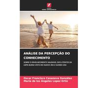 Análise Da Percepção Do Conhecimento: SOBRE O ENVELHECIMENTO SAUDÁVEL DOS UTENTES DA USPN BUENA VISTA RIO NUEVO 3RA E GUINEO 2DA