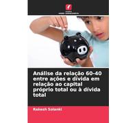 Análise da relação 60-40 entre ações e dívida em relação ao capital próprio total ou à dívida total