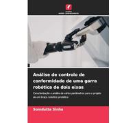 Análise de controlo de conformidade de uma garra robótica de dois eixos: Caracterização e análise de vários parâmetros para o projeto de um braço robótico protético