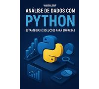 Análise de dados com Python: Estratégias e Soluções para Empresas