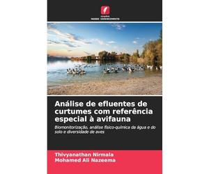 Análise de efluentes de curtumes com referência especial à avifauna: Biomonitorização, análise físico-química da água e do solo e diversidade de aves
