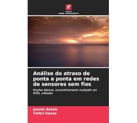 Análise do atraso de ponta a ponta em redes de sensores sem fios: Noções básicas, encaminhamento multipath em WSN, métodos